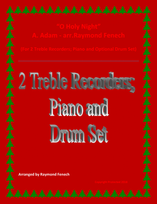 O Holy Night - 2 Treble Recorders, Piano and Optional Drum Set - Intermediate Level