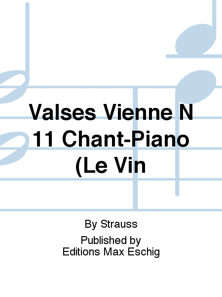 Valses Vienne N 11 Chant-Piano (Le Vin