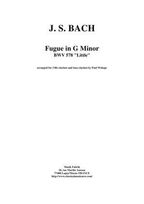 Book cover for J. S. Bach: Fugue in g minor ("little"), BWV 578, arranged for three Bb clarinets and bass clarinet