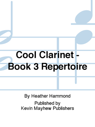 Cool Clarinet - Book 3 Repertoire