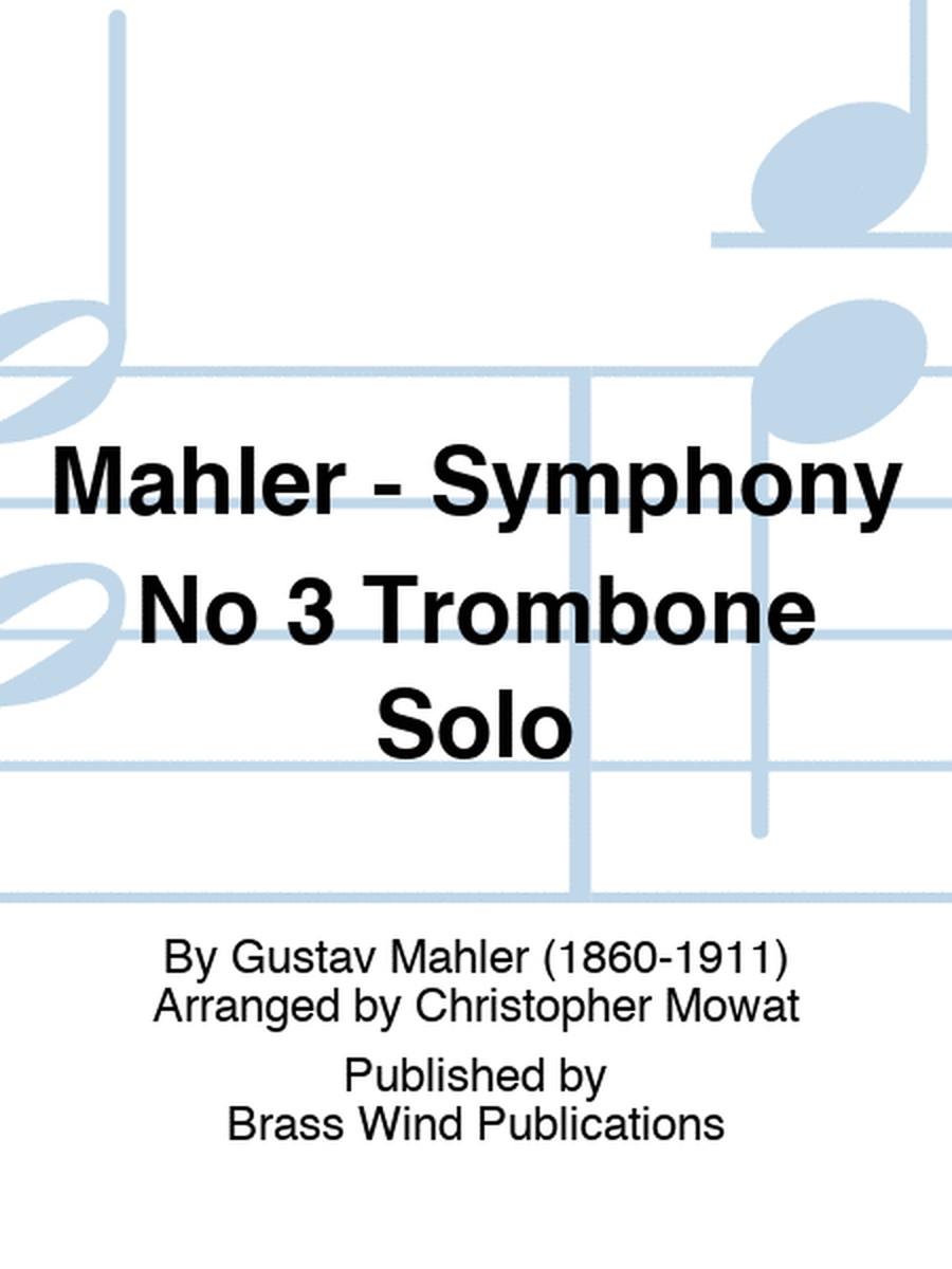 Mahler - Symphony No 3 Trombone Solo