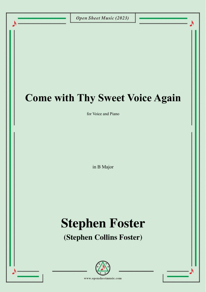 S. Foster-Come with Thy Sweet Voice Again,in B Major