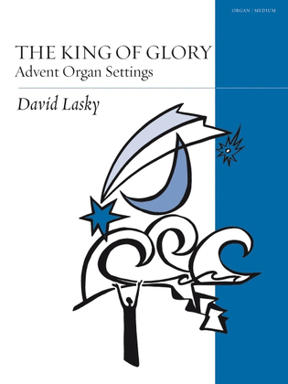 Book cover for The King Of Glory: Advent Organ Settings