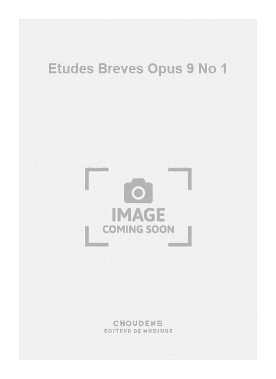 Etudes Breves Opus 9 No 1