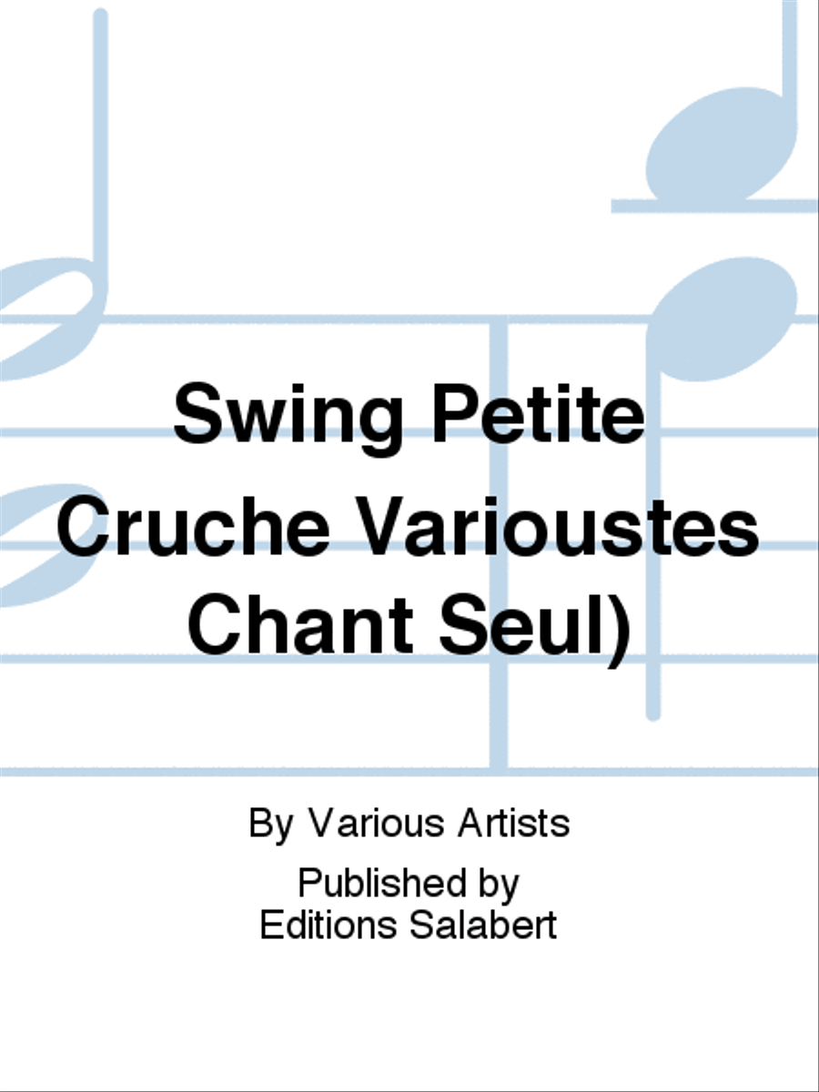 Swing Petite Cruche Varioustes Chant Seul) Voice Solo scores gallery preview page 1
