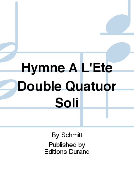 Hymne A L'Ete Double Quatuor Soli