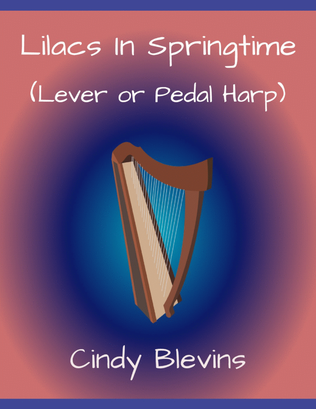 Lilacs In Springtime, original solo for Lever or Pedal Harp