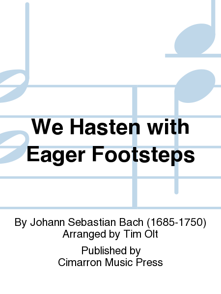 We Hasten with Eager Footsteps