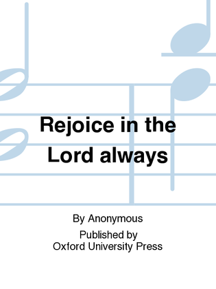 Rejoice in the Lord alway