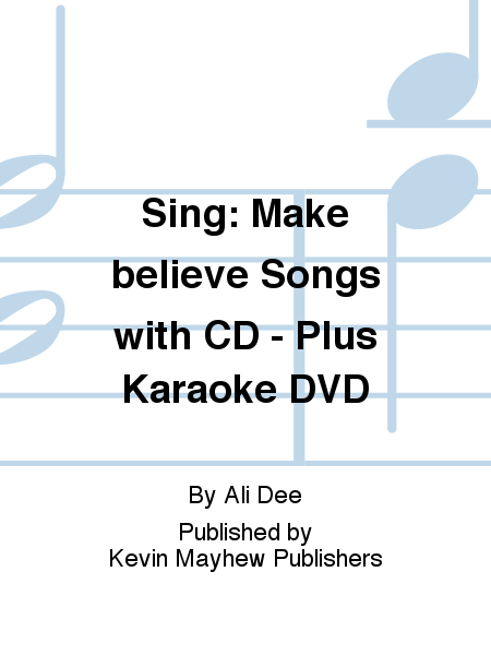 Sing: Make believe Songs with CD - Plus Karaoke DVD