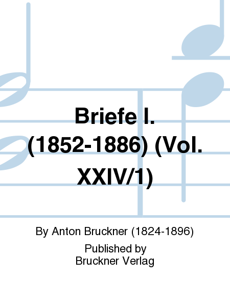 Briefe I. (1852-1886) (Vol. XXIV/1)
