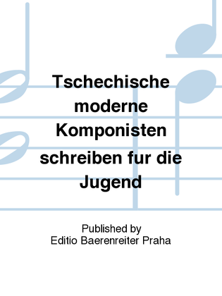 Book cover for Tschechische moderne Komponisten schreiben für die Jugend