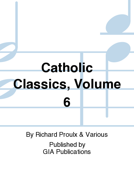 Catholic Classics, Volume 6