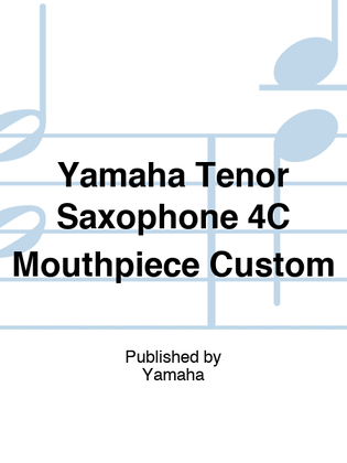 Yamaha Tenor Saxophone 4C Mouthpiece Custom