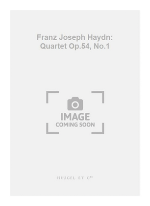 Franz Joseph Haydn: Quartet Op.54, No.1