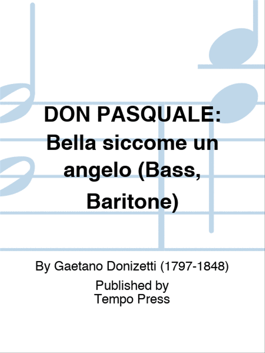 DON PASQUALE: Bella siccome un angelo (Bass, Baritone)