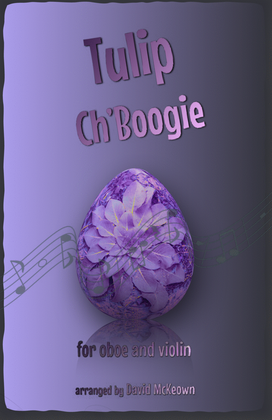 The Tulip Ch'Boogie for Oboe and Violin Duet