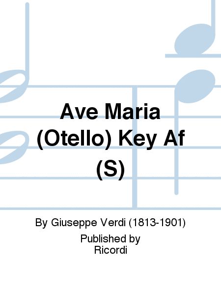 Ave Maria (Otello) Key Af (S) by Giuseppe Verdi Voice Solo - Sheet Music