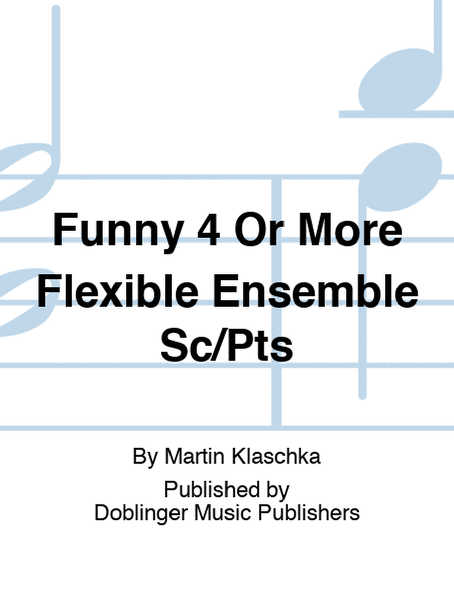 Funny 4 Or More Flexible Ensemble Sc/Pts