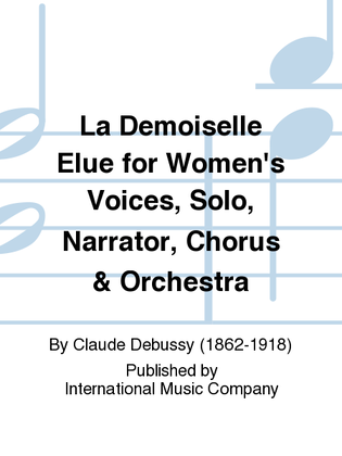 Book cover for La Demoiselle Elue For Women'S Voices, Solo, Narrator, Chorus & Orchestra.