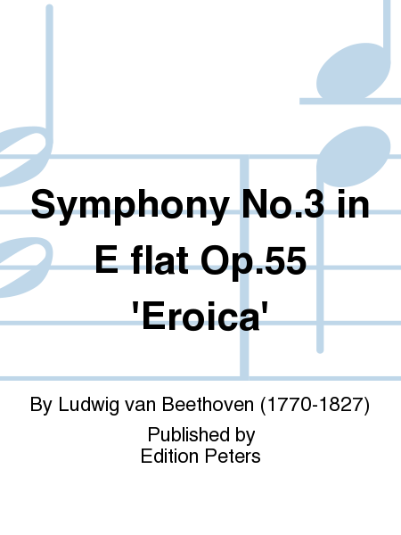 Symphony No. 3 in E flat Op. 55 'Eroica'
