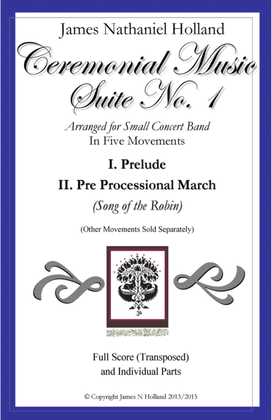 Ceremonial Music Suite No 1: Prelude and Preprocessional March, Arranged for Band