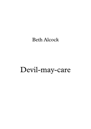 Devil-may-care by Beth Alcock