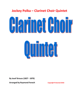 Jockey Polka (Josef Strauss) - for Clarinet Choir Quintet (E Flat Clarinet; 2 B Flat Clarinets; Alto