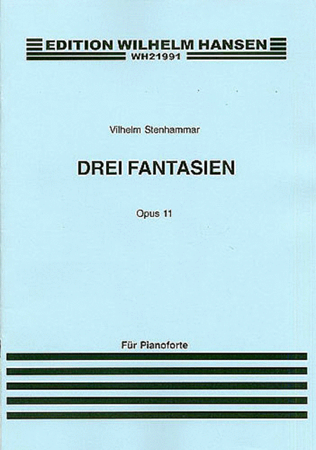 Wilhelm Stenhammer: Drei Fantasien For Piano Op.11