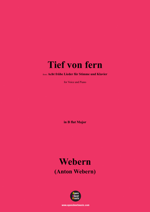 Webern-Tief von fern,in B flat Major