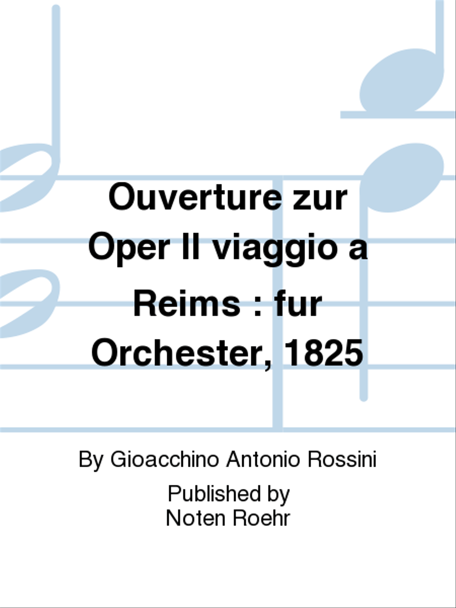 Ouvertüre zur Oper Il viaggio a Reims