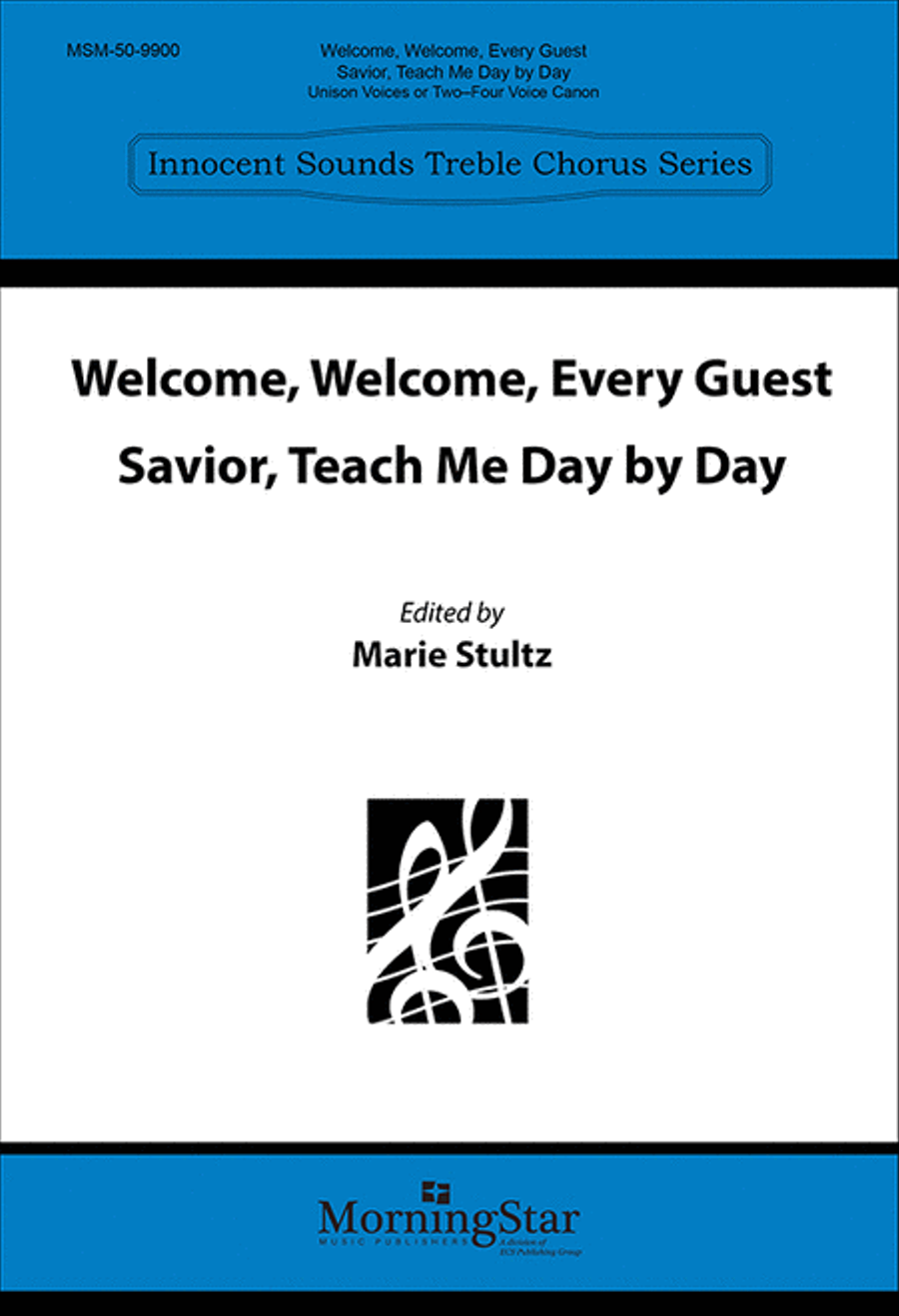 Welcome, Welcome, Every Guest Savior, Teach Me Day by Day SSAA scores gallery preview page 1
