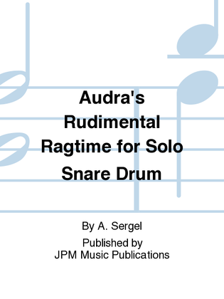 Audra's Rudimental Ragtime for Solo Snare Drum