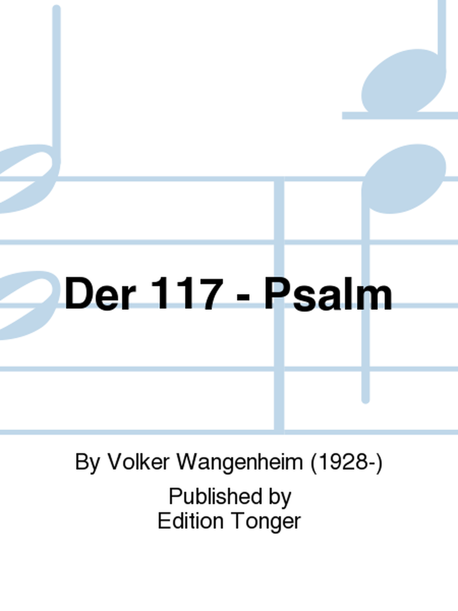Der 117 - Psalm