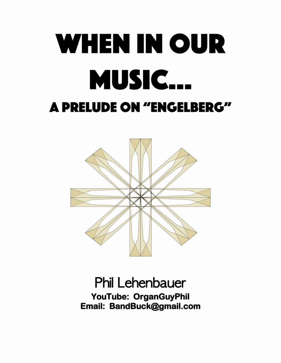When in Our Music... (A Prelude on "Engelberg"), organ work by Phil Lehenbauer image number null
