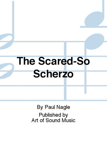 The Scared-So Scherzo