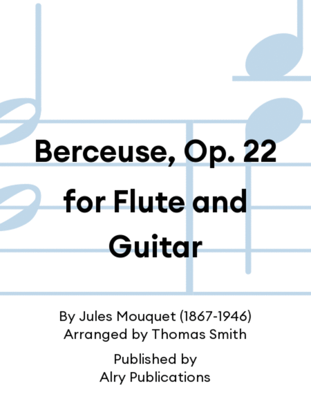 Berceuse, Op. 22 for Flute and Guitar