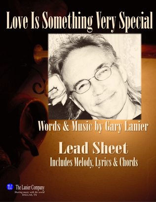 LOVE IS SOMETHING VERY SPECIAL, Lead Sheet for Worship & Soloists (Includes Melody, Lyrics & Chords)