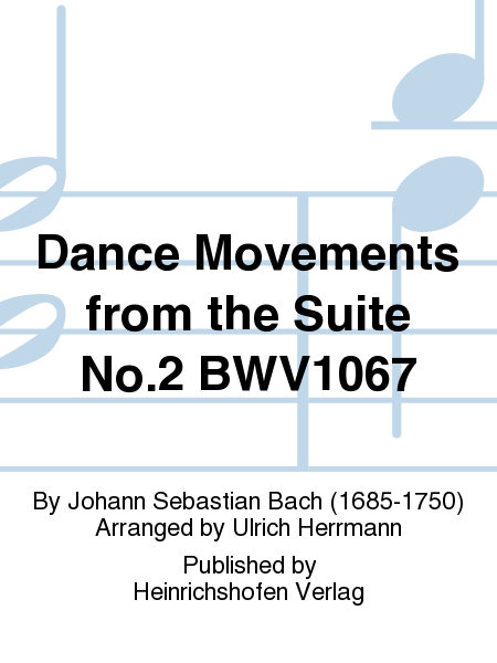 Dance Movements from the Suite No. 2 BWV1067