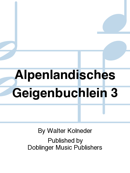 Alpenlandisches Geigenbuchlein 3