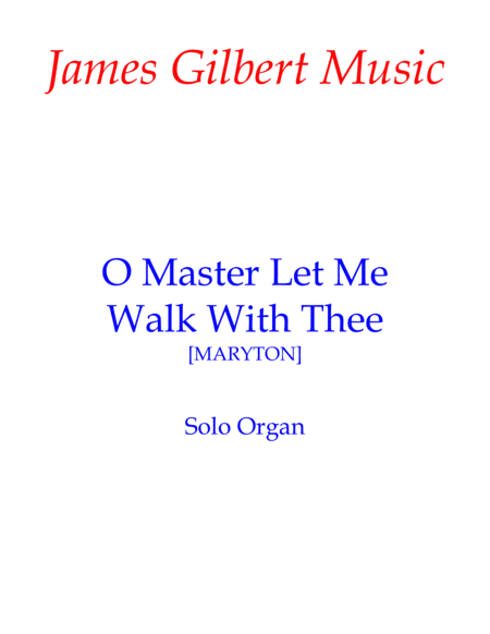 O Master Let Me Walk With Thee