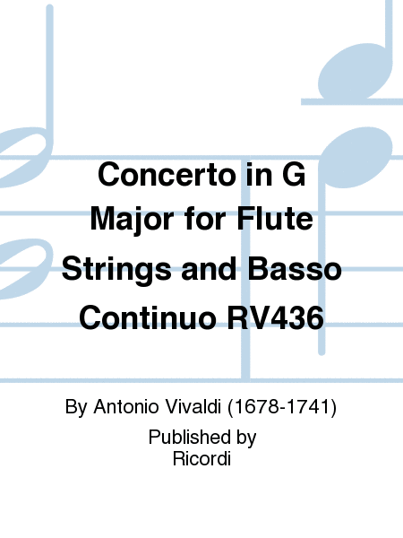 Concerto in G Major for Flute Strings and Basso Continuo RV436