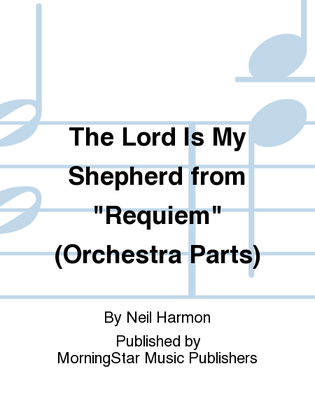 Book cover for The Lord Is My Shepherd from "Requiem" (Orchestra Parts)