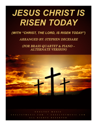 Jesus Christ Is Risen Today (with "Christ, The Lord...") (for Brass Quartet & Piano - Alternate)