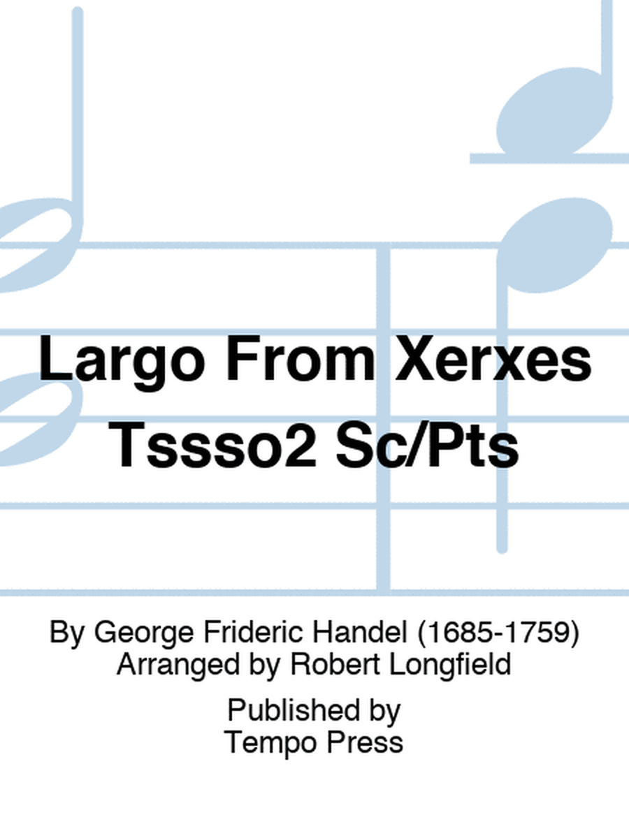 Largo From Xerxes Tssso2 Sc/Pts