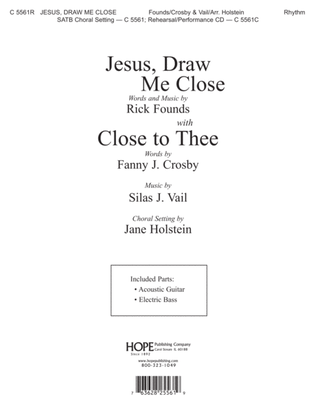 Jesus, Draw Me Close with Close to Thee