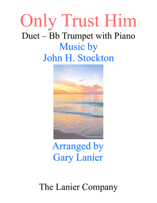 Book cover for ONLY TRUST HIM (Duet – Bb Trumpet & Piano with Parts)