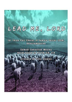 Lead Me, Lord - SSA A Cappella