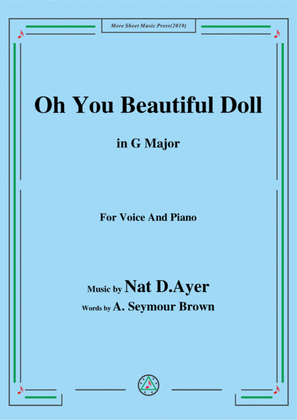 Nat D. Ayer-Oh You Beautiful Doll,in G Major,for Voice and Piano