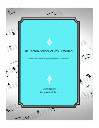 Book cover for In Remembrance of Thy Suffering - piano solo arrangement